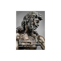 Paul Holberton Publishing Ltd Renaissance and Baroque Bronzes from the Hill Collection (inbunden, eng)
