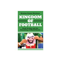 C hurst & co publishers ltd Kingdom of Football (inbunden, eng)