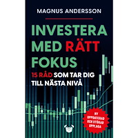 Magnus Andersson Investera med rätt fokus : 15 råd som tar dig till nästa nivå (bok, flexband)