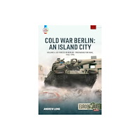 Helion & Company Cold War Berlin: An Island City Volume 4 (häftad, eng)