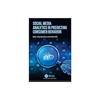Taylor & francis ltd Social Media Analytics in Predicting Consumer Behavior (häftad, eng)