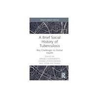 Taylor & francis ltd A Brief Social History of Tuberculosis (inbunden, eng)