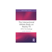 Taylor & francis ltd The Intersectional Athlete Body on Reality TV (inbunden, eng)
