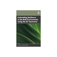 Taylor & francis ltd Embedding Resilience in the Built Environment Using the EU Taxonomy (häftad, eng)