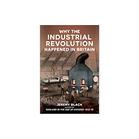 Amberley Publishing Why the Industrial Revolution Happened in Britain (häftad, eng)