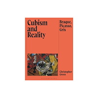 Bloomsbury Publishing PLC Cubism and Reality (häftad, eng)