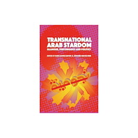 Bloomsbury Publishing PLC Transnational Arab Stardom (häftad, eng)