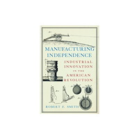 Westholme Publishing, U.S. Manufacturing Independence (häftad, eng)