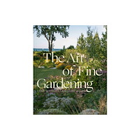 Monacelli Press The Art of Fine Gardening (inbunden, eng)