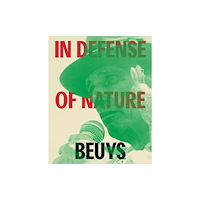 Distributed Art Publishers Joseph Beuys: In Defense of Nature (inbunden, eng)