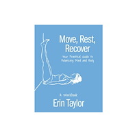 Ulysses Press Move, Rest, Recover: A Workbook (häftad, eng)