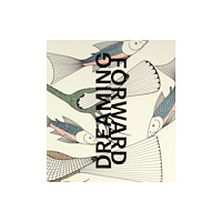 Figure 1 Publishing Dreaming Forward (inbunden, eng)