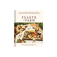 Chronicle Books Feasts on the Farm (inbunden, eng)