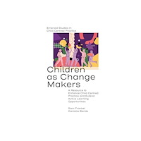 Emerald Publishing Limited Children as Change Makers (häftad, eng)