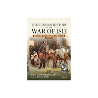 Helion & Company The Russian History of the War of 1813 Volume 1 (häftad, eng)