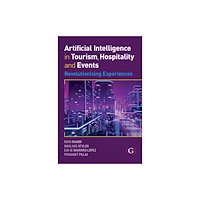 Goodfellow Publishers Limited Artificial Intelligence in Tourism, Hospitality and Events: Revolutionising Experiences (häftad, eng)