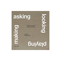RIBA Publishing Asking, Looking, Playing, Making (inbunden, eng)
