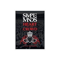 Spenwood Books Simple Minds: Heart of the Crowd (häftad, eng)