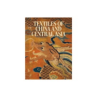 Prestel Textiles of China and Central Asia (inbunden, eng)