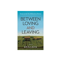 University of Oklahoma Press Between Loving and Leaving (inbunden, eng)