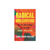 Beacon Press Radical Unlearning (inbunden, eng)
