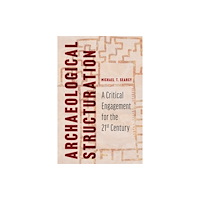 University of Arizona Press Archaeological Structuration (inbunden, eng)