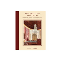 Rizzoli International Publications The Birth of Art Deco: Ruhlmann and L'Hotel du Collectionneur, 1925 (inbunden, eng)