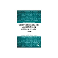 Taylor & francis ltd Women’s Criminalisation and Offending in Australia and New Zealand (häftad, eng)