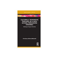 Taylor & francis ltd Culturally Responsive Teaching in a High School Percussion Ensemble (inbunden, eng)