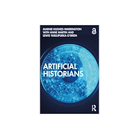 Taylor & francis ltd Artificial Historians (häftad, eng)