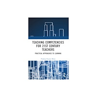 Taylor & francis ltd Teaching Competencies for 21st Century Teachers (häftad, eng)