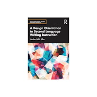 Taylor & francis ltd A Design Orientation to Second Language Writing Instruction (häftad, eng)