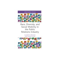 Taylor & francis ltd Race, Diversity, and Social Mobility in the Public Relations Industry (inbunden, eng)