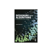 Taylor & francis ltd Designing with Algorithms (häftad, eng)