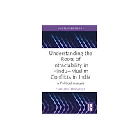 Taylor & francis ltd Understanding the Roots of Intractability in Hindu—Muslim Conflicts in India (inbunden, eng)