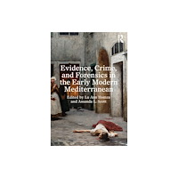 Taylor & francis ltd Evidence, Crime, and Forensics in the Early Modern Mediterranean (häftad, eng)