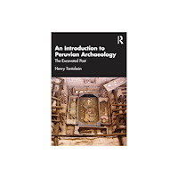 Taylor & francis ltd An Introduction to Peruvian Archaeology (häftad, eng)