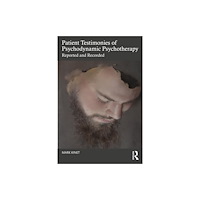Taylor & francis ltd Patient Testimonies of Psychodynamic Psychotherapy (häftad, eng)