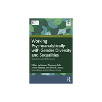 Taylor & francis ltd Working Psychoanalytically with Gender Diversity and Sexualities (häftad, eng)