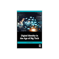Taylor & francis ltd Digital Identity in the Age of Big Tech (häftad, eng)