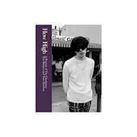 Headline Publishing Group How High: A Portrait of The Charlatans (inbunden, eng)