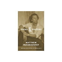 Headline Publishing Group Poems & Prayers: Matthew McConaughey's brand new inspirational book (inbunden, eng)