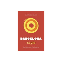Headline Publishing Group Little Book of Barcelona Style (inbunden, eng)