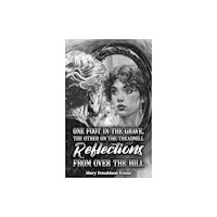 Austin Macauley Publishers One Foot in the Grave, the Other on the Treadmill: Reflections from Over the Hill (häftad, eng)