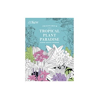 Headline Publishing Group Kew Imaginarium: Tropical Plant Paradise (häftad, eng)