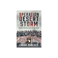 Pen & Sword Books Ltd Operation Desert Storm (inbunden, eng)