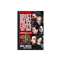 Pen & Sword Books Ltd Soviet Secret Police Chiefs, 1917-1953 (inbunden, eng)