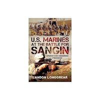 Pen & Sword Books Ltd U.S. Marines at the Battle for Sangin (inbunden, eng)