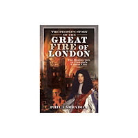 Pen & Sword Books Ltd The People's Story of the Great Fire of London (inbunden, eng)