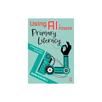 Taylor & francis ltd Using AI to Power Primary Literacy (häftad, eng)